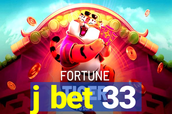 j bet 33